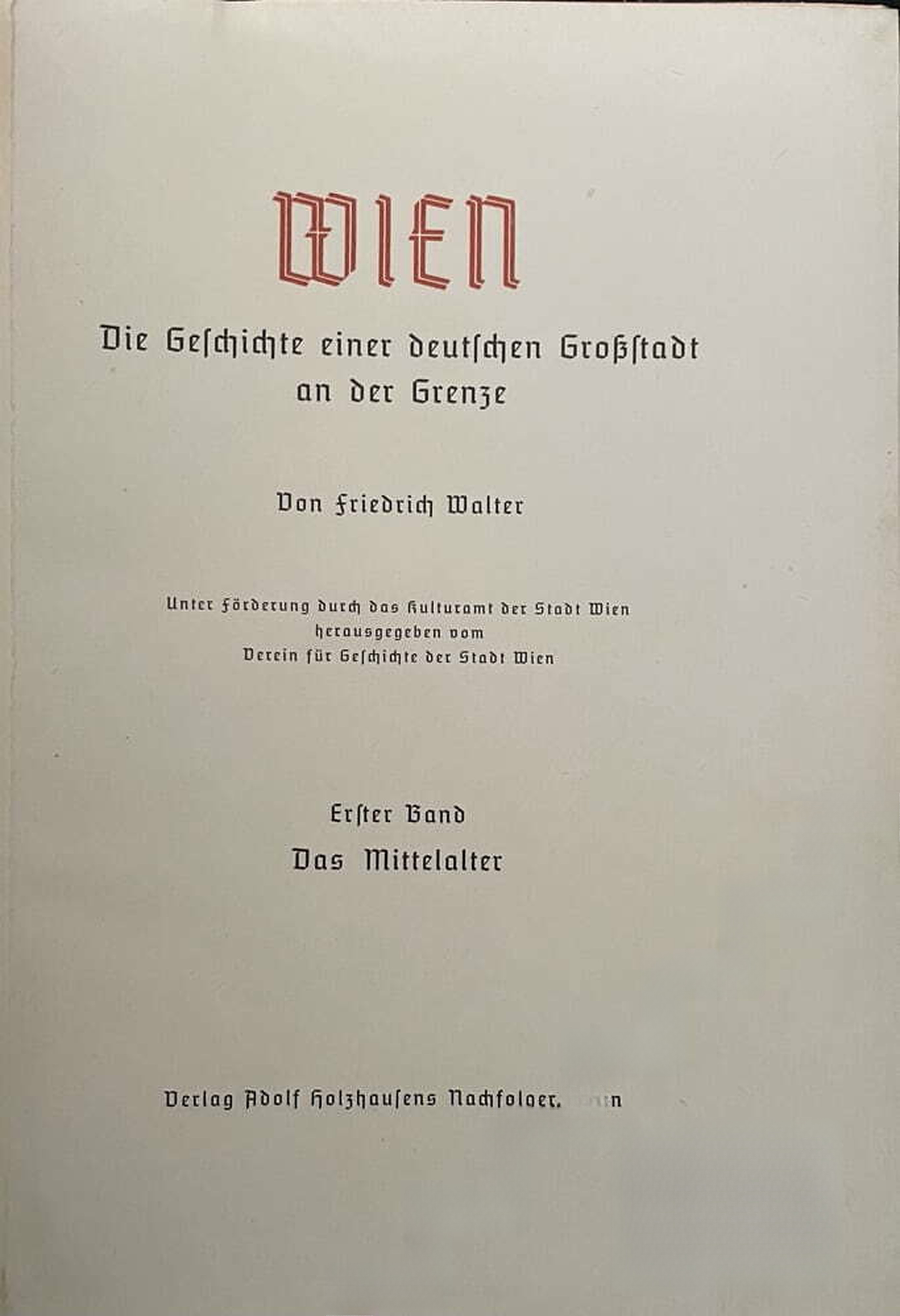 Wien. Geschichte einer deutschen Großstadt an der Grenze 1.Band: Das Mittelalter — cover