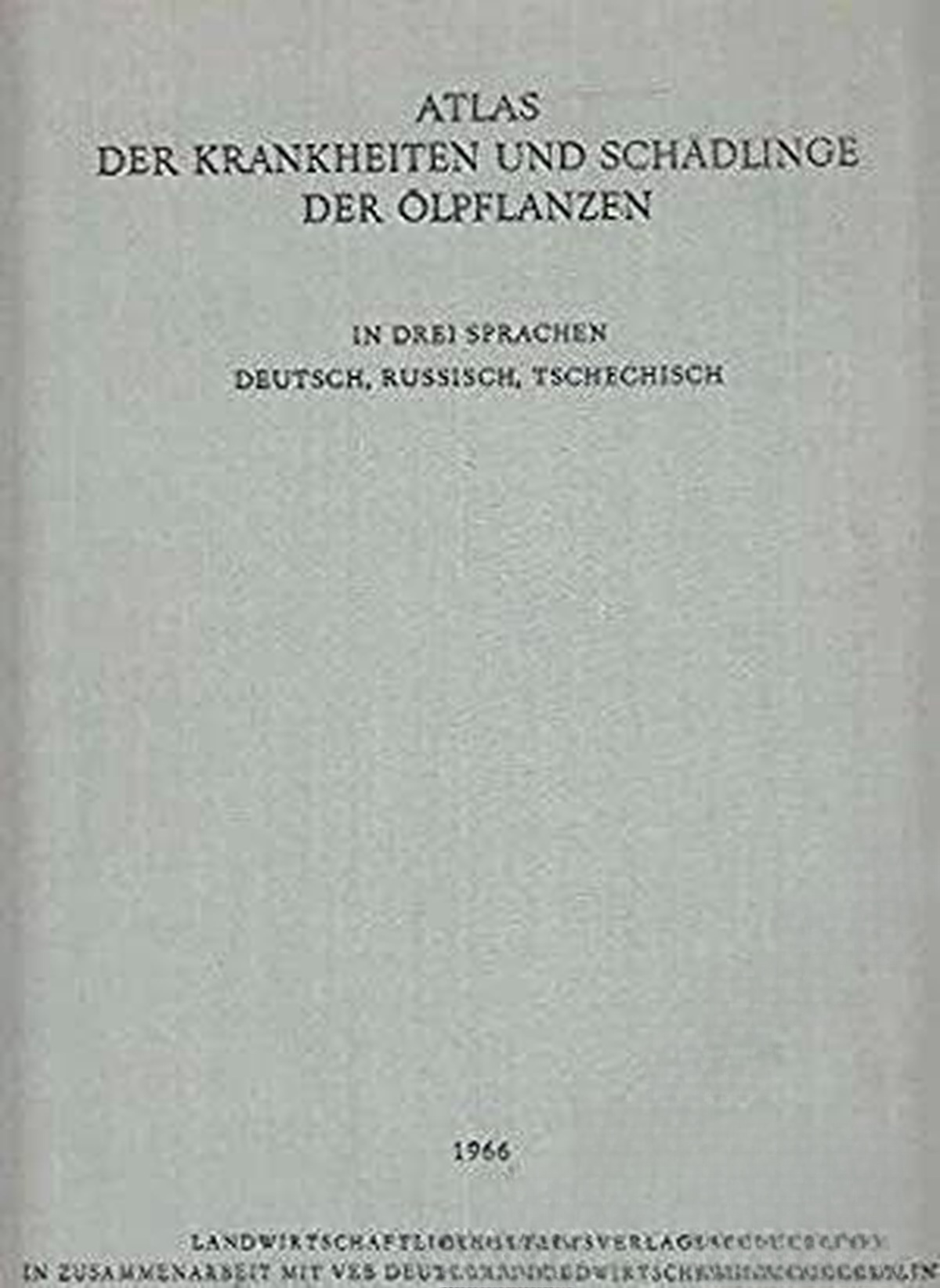 Atlas der Krankheiten und Schädlinge der Ölpflanzen